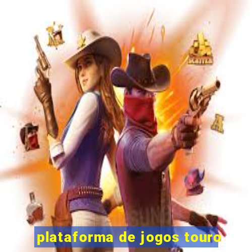 plataforma de jogos touro